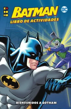 BATMAN. LIBRO DE ACTIVIDADES #01. BIENVENIDOS A GOTHAM