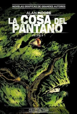 COLECCION VERTIGO #18: LA COSA DEL PANTANO DE ALAN MOORE (PARTE 1)