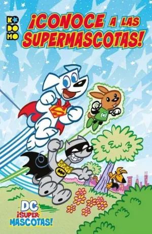 DC SUPERMASCOTAS! CONOCE A LAS SUPERMASCOTAS!