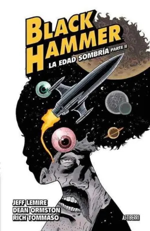 BLACK HAMMER #04. LA EDAD SOMBRIA - PARTE 2