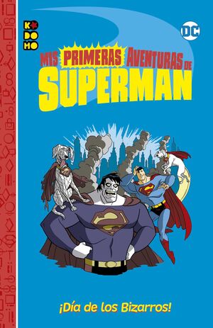 MIS PRIMERAS AVENTURAS DE SUPERMAN: DIA DE LOS BIZARROS!