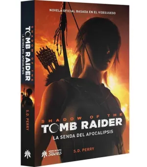 SHADOW OF THE TOMB RAIDER. LA SENDA DEL APOCALIPSIS