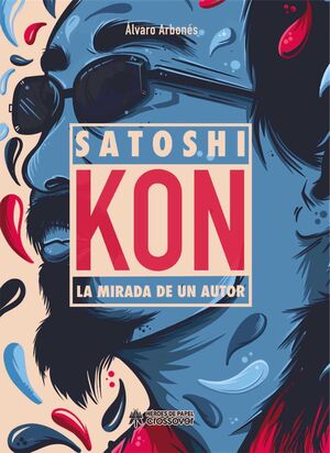 SATOSHI KON: LA MIRADA DE UN AUTOR