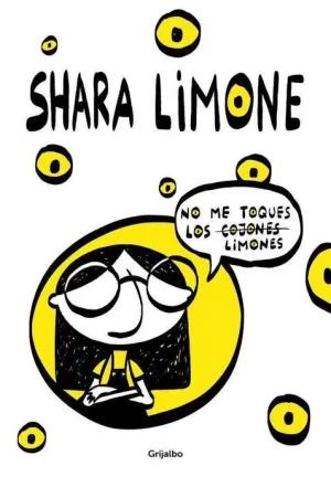 NO ME TOQUES LOS COJONES LIMONES. DIARIO DE SHARA LIMONE