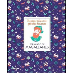 PEQUEÑOS RELATOS DE GRANDES HISTORIAS: FERNANDO DE MAGALLANES