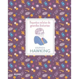 PEQUEÑOS RELATOS DE GRANDES HISTORIAS: STEPHEN HAWKING