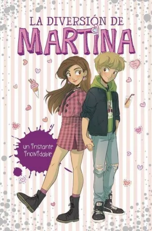 LA DIVERSION DE MARTINA #07. UN INSTANTE INOLVIDABLE