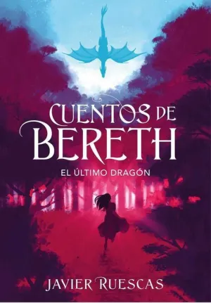 CUENTOS DE BERETH I. EL ULTIMO DRAGON