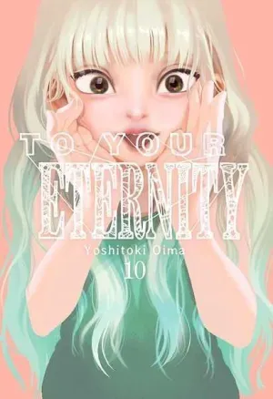 TO YOUR ETERNITY #10
