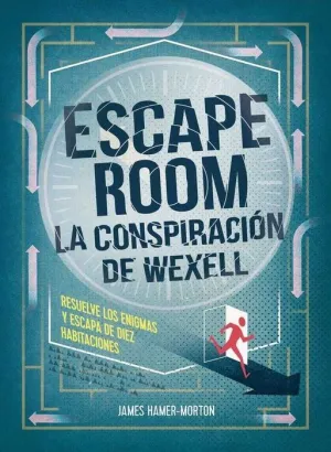 ESCAPE ROOM. LA CONSPIRACION DE WEXELL
