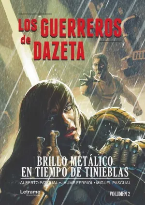 LOS GUERREROS DE DAZETA II. BRILLO METALICO EN TIEMPOS DE TINIEBLAS