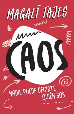 CAOS. NADIE PUEDE DECIRTE QUIEN SOS