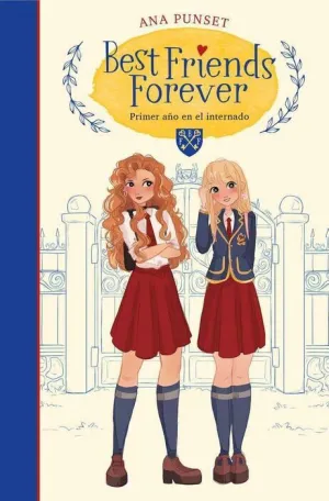 BEST FRIENDS FOREVER. PRIMER AÑO EN EL INTERNADO