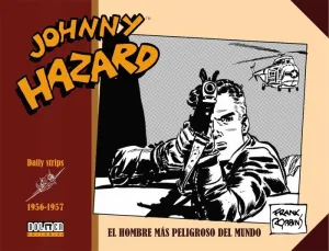 JOHNNY HAZARD 1956-1957. EL HOMBRE MAS PELIGROSO DEL MUNDO