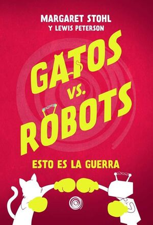 GATOS VS ROBOTS: ESTO ES LA GUERRA