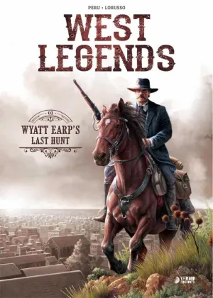 WEST LEGENDS #01. WYATT EARP'S LAST HUNT