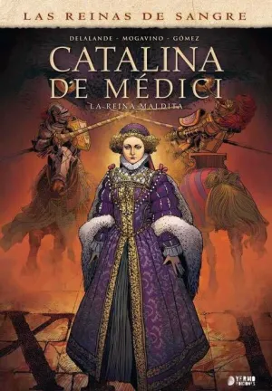 CATALINA DE MEDICI: LA REINA MALDITA. INTEGRAL