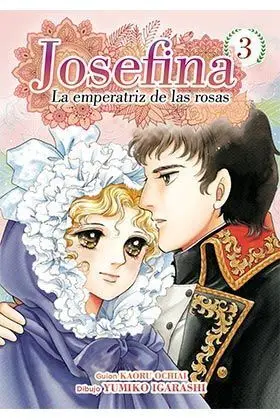 JOSEFINA: LA EMPERATRIZ DE LAS ROSAS #03