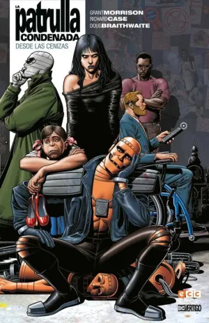 LA PATRULLA CONDENADA: LIBRO 1. DESDE LAS CENIZAS (GRANT MORRISON)