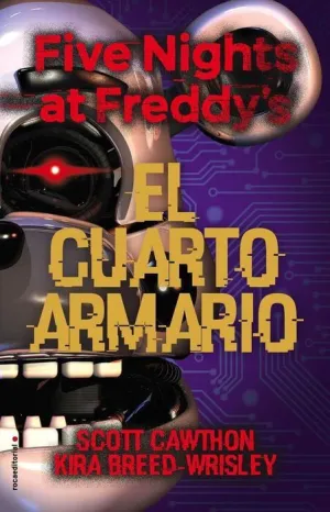 FIVE NIGHTS AT FREDDY´S: EL CUARTO ARMARIO (NOVELA)