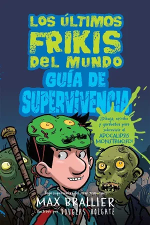 LOS ULTIMOS FRIKIS DEL MUNDO. GUIA DE SUPERVIVENCIA