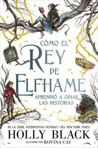 COMO EL REY DE ELFHAME APRENDIO A ODIAR LAS HISTORIAS