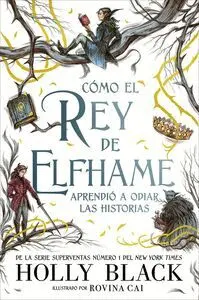 COMO EL REY DE ELFHAME APRENDIO A ODIAR LAS HISTORIAS