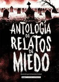ANTOLOGIA DE RELATOS DE MIEDO (ED REVISADA)