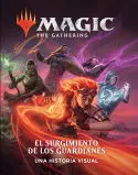 MAGIC EL ENCUENTRO: EL SURGIMIENTO DE LOS GUARDIANES