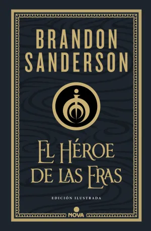 NACIDOS DE LA BRUMA #03. EL HÉROE DE LAS ERAS (ED ILUSTRADA)