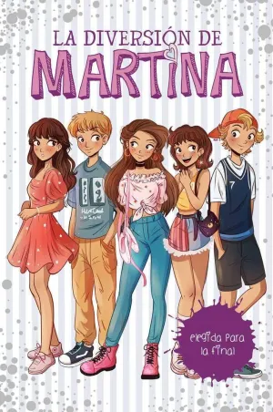 LA DIVERSION DE MARTINA #09. ELEGIDA PARA LA FINAL