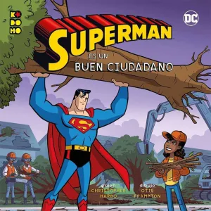 HEROES DC #01. SUPERMAN ES UN BUEN CIUDADANO