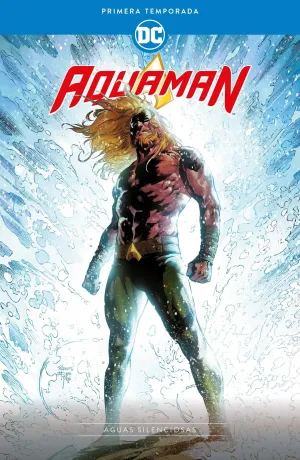 AQUAMAN: PRIMERA TEMPORADA. AGUAS SILENCIOSAS