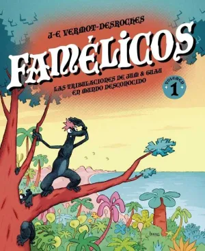 LOS FAMELICOS #01. LAS TRIBULACIONES DE JUM & GUAU EN UN MUNDO DESCONOCIDO