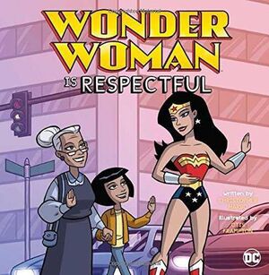 HEROES DC #03. WONDER WOMAN ES RESPETUOSA