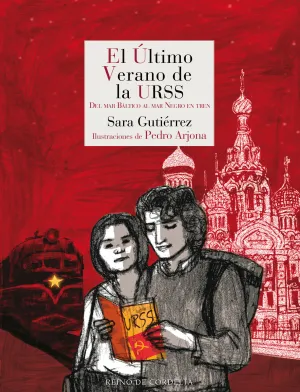 EL ULTIMO VERANO DE LA URSS. DEL MAR BALTICO AL MAR NEGRO EN TREN
