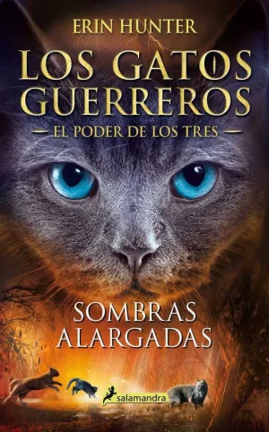 LOS GATOS GUERREROS. EL PODER DE LOS TRES: SOMBRAS ALARGADAS