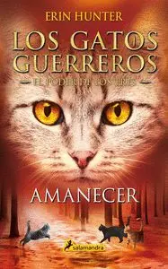 LOS GATOS GUERREROS. EL PODER DE LOS TRES: AMANECER