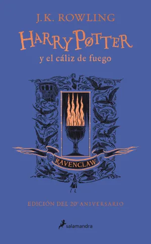 HARRY POTTER Y EL CÁLIZ DE FUEGO (ED RAVENCLAW DEL 20º ANIVERSARIO)