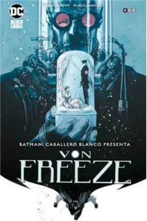 BATMAN: CABALLERO BLANCO PRESENTA VON FREEZE