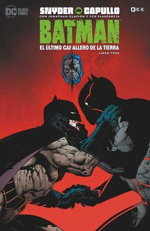 BATMAN: EL ULTIMO CABALLERO DE LA TIERRA. LIBRO 3