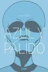 AZUL Y PALIDO AZUL Y PALIDO