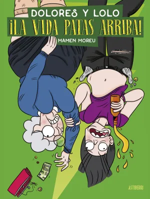 DOLORES Y LOLO #03. ¡LA VIDA PATAS ARRIBA!