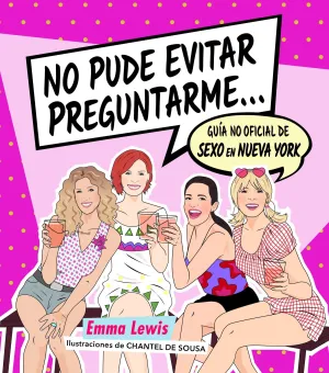 NO PUDE EVITAR PREGUNTARME... (GUIA NO OFICIAL DE SEXO EN NUEVA YORK)