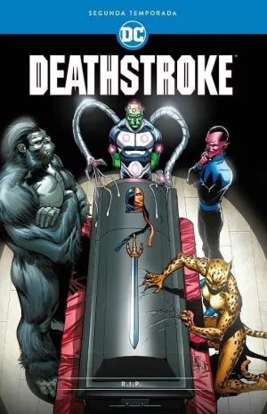 DEATHSTROKE. SEGUNDA TEMPORADA: R.I.P.