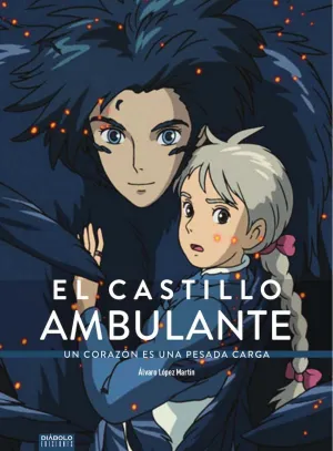 EL CASTILLO AMBULANTE. UN CORAZON ES UNA PESADA CARGA