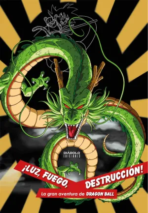 LUZ FUEGO DESTRUCCION! LA GRAN AVENTURA DE DRAGON BALL. RECOPILATORIO
