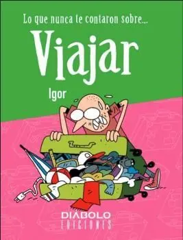 LO QUE NUNCA TE CONTARON SOBRE... VIAJAR