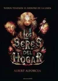LOS SERES DEL HOGAR. TODOS TEMERAN EL VIENTRE DE LA LINFA