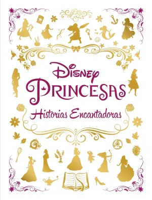 PRINCESAS DISNEY. HISTORIAS ENCANTADORAS (RECOPILATORIO CUENTOS)